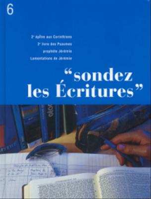 Sondez les Écritures vol 6 Jérémie, Psaumes 41-72 et Lamentations.