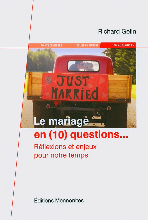 Le mariage en (10) questions. Réflexions et enjeux pour notre temps.