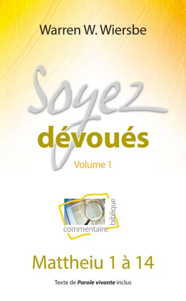 Soyez dévoués volume 1