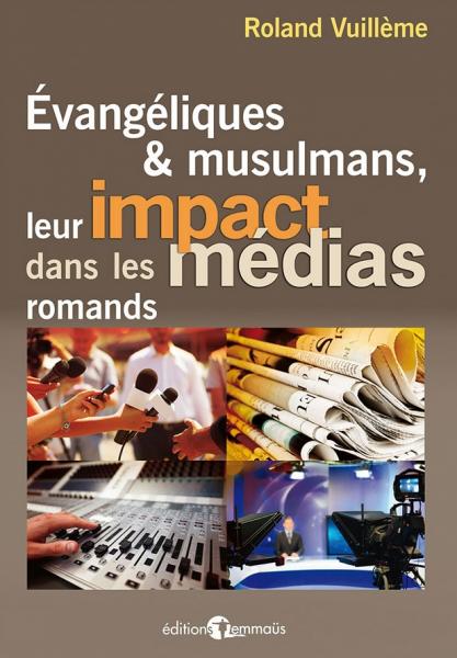 Évangeliques & musulmans, leur impact dans les médias romands