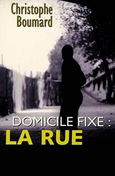 Domicile fixe : la rue