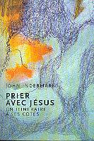 Prier avec Jésus, un itinéraire à ses côtés