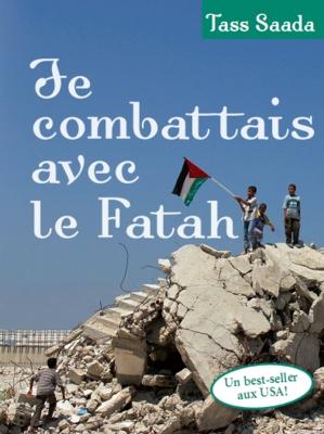 Je combattais avec le Fatah