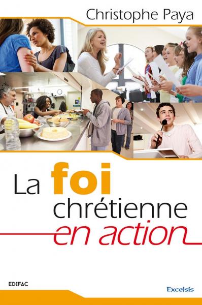 La foi chrétienne en action