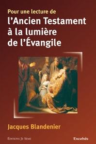 Pour une lecture de l'Ancien Testament à la lumière de l'Évangile