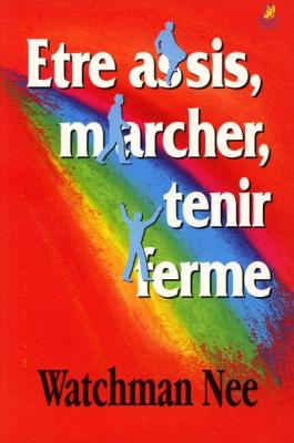 Etre assis, marcher, tenir ferme