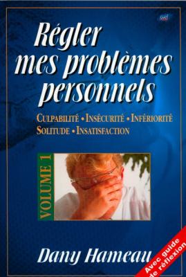 Régler mes problèmes personnels volume 1