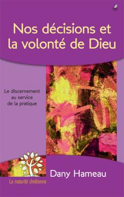 Nos décisions et la volonté de Dieu