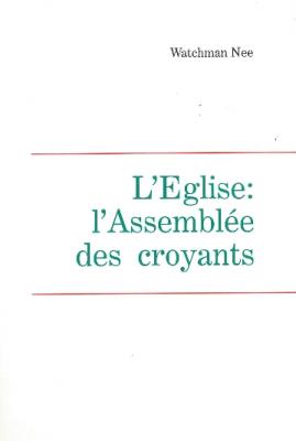 L'Eglise : l'assemblée des croyants