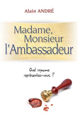 Madame Monsieur l'ambassadeur