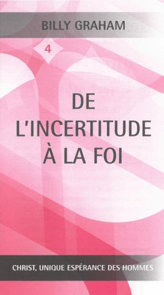 De l'incertitude à la foi (4)