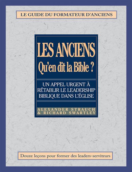 Les anciens - Qu'en dit la Bible ?