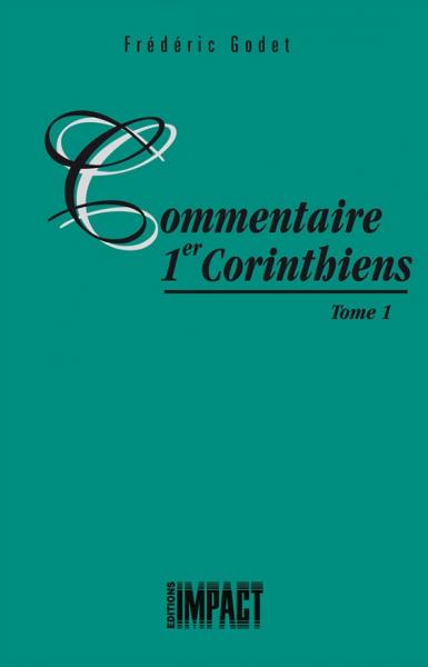 Commentaire 1 Corinthiens - Tome 1