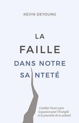 La faille dans notre sainteté