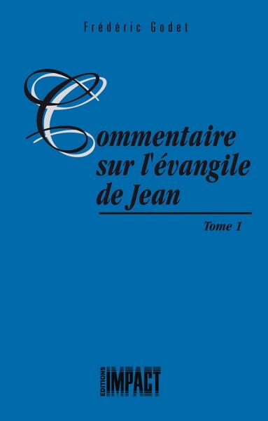 Commentaire sur l'évangile de Jean - Tome 1