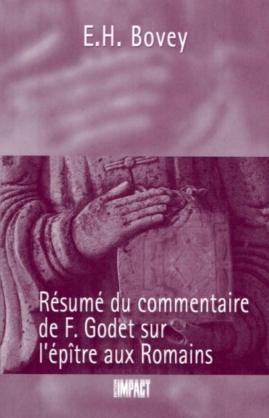 Résumé du commentaire de F. Godet sur l'épître aux Romains