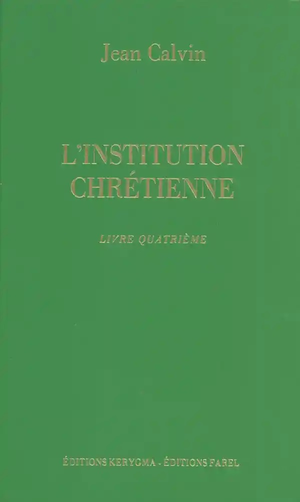 L'institution chrétienne livre 4