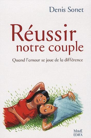 Réussir notre couple