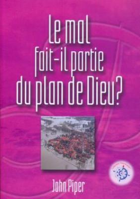 Le mal fait-il partie du plan de Dieu ?