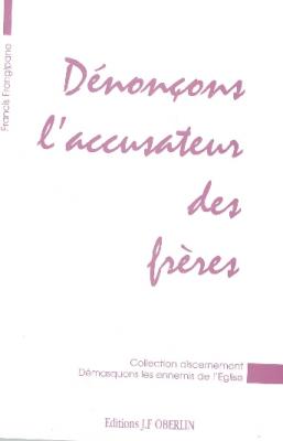 Dénonçons l'accusateur des frères