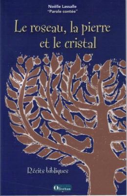 Le roseau, la pierre et le cristal