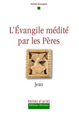 L'évangile médité par les pères, jean