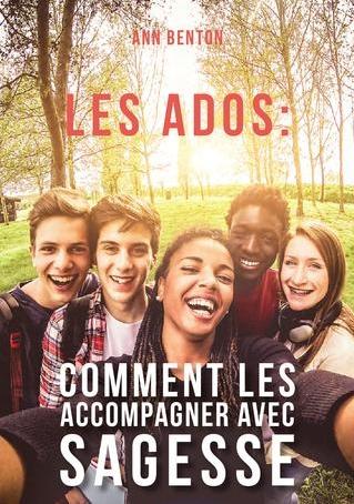 Les ados : comment les accompagner avec sagesse