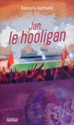 Jan, le hooligan