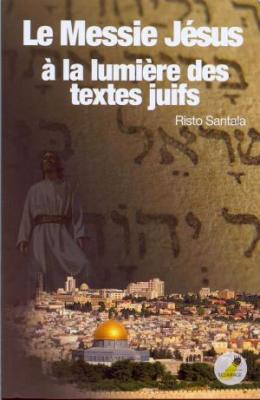 Le Messie Jésus à la lumière des textes juifs