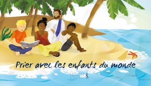 Prier avec les enfants du monde