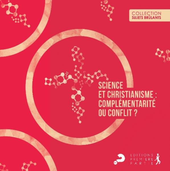 Science et christianisme : complémentarité ou conflit ?