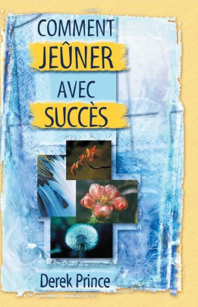 Comment jeûner avec succès