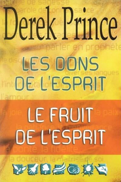 Les dons de l'esprit, le fruit de l'esprit