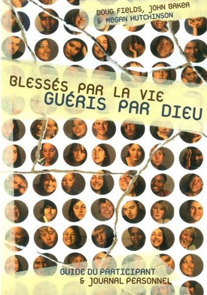 Blessés par la vie, guéris par Dieu