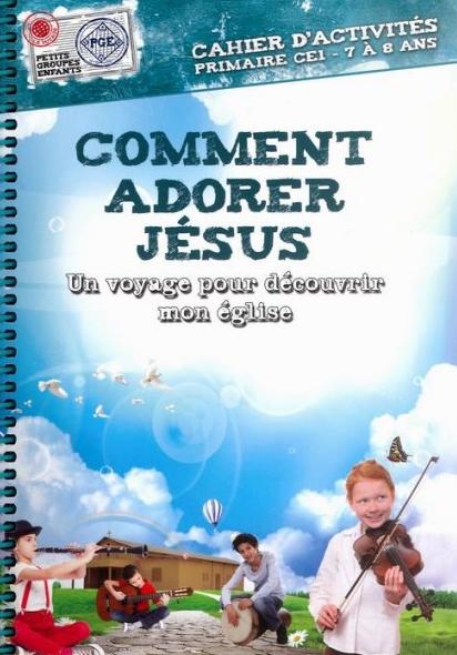 Comment adorer Jésus