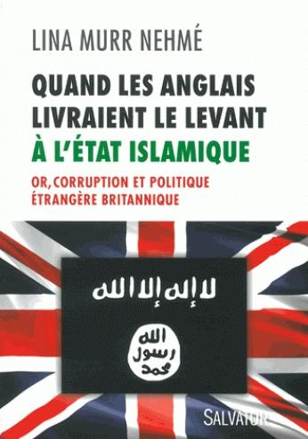 Quand les anglais livraient le Levant à l'Etat Islamique