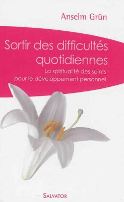Sortir des difficultés quotidiennes