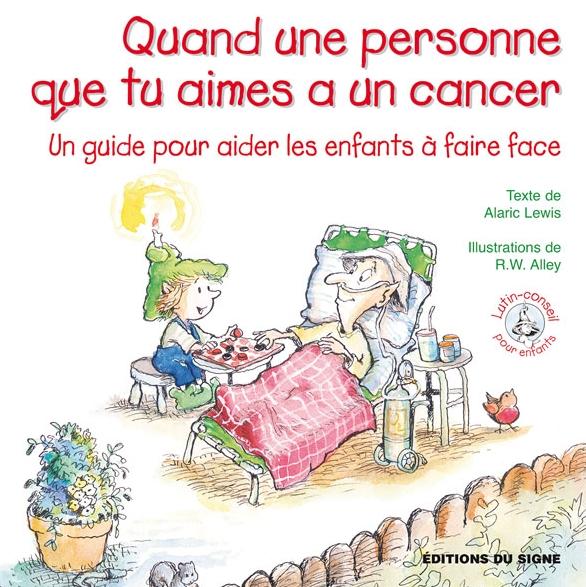 Quand une personne que tu aimes a un cancer