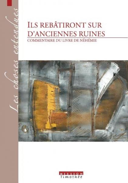 Ils rebâtiront sur d'anciennes ruines