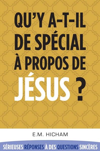 Qu'y a-t-il de Spécial à Propos de Jésus