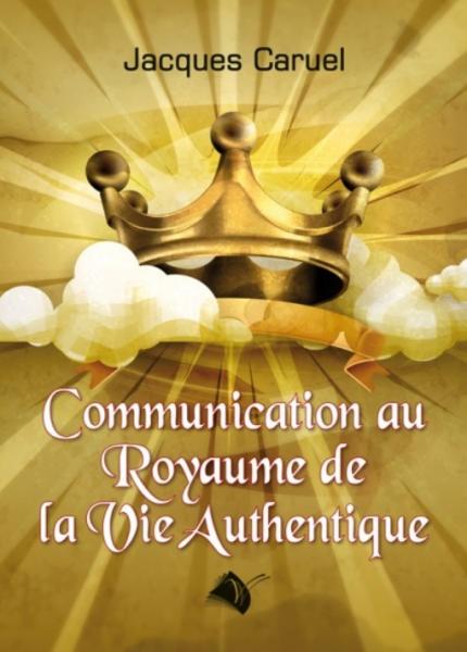 Communication au royaume de la vie authentique