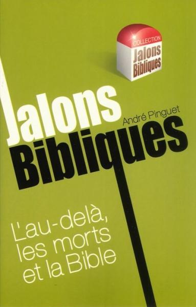 L'au-delà, les morts et la Bible