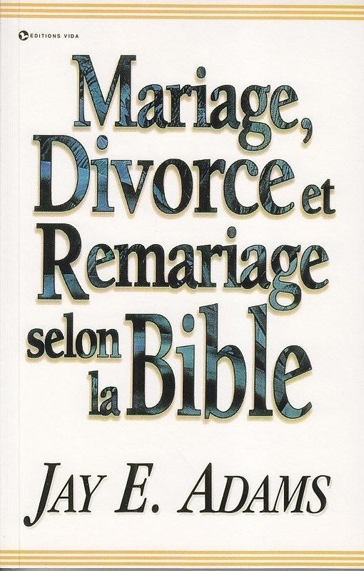 Mariage, divorce et remariage selon la Bible