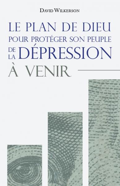 Le plan de Dieu pour protéger son peuple de la dépression à venir