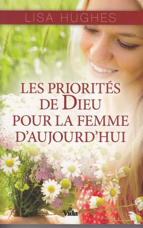 Les priorités de Dieu pour la femme d'aujourd'hui