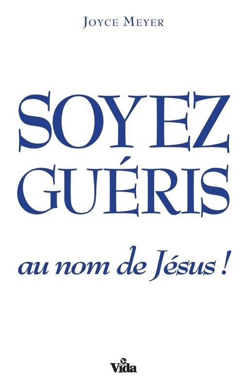 Soyez guéris au nom de Jésus !