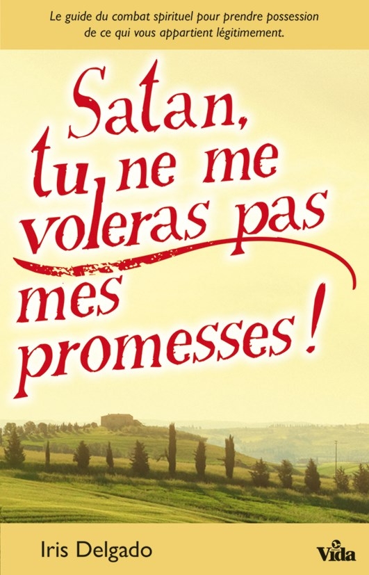 Satan, tu ne me voleras pas mes promesses !