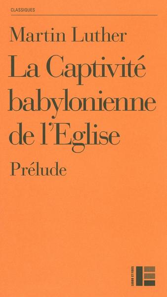 La captivité babylonienne de l'Eglise