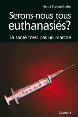 Serons-nous tous euthanasiés ?