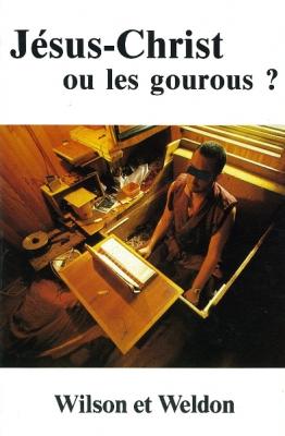 Jésus-Christ ou les gourous ?